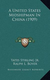 Cover image for A United States Midshipman in China (1909)