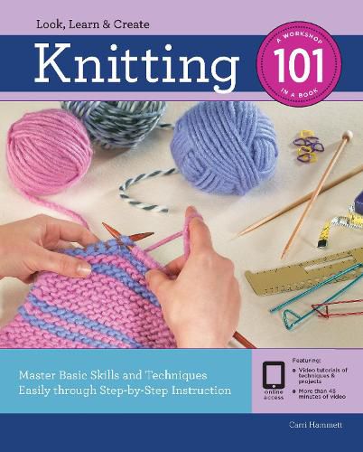 Cover image for Knitting 101: Master Basic Skills and Techniques Easily Through Step-by-Step Instruction
