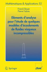 Cover image for Elements D'Analyse Pour L'Etude De Quelques Modeles D'Ecoulements De Fluides Visqueux Incompressibles