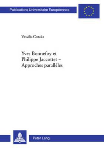 Yves Bonnefoy Et Philippe Jaccottet - Approches Paralleles: Approches Paralleles