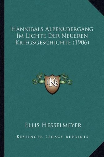 Cover image for Hannibals Alpenubergang Im Lichte Der Neueren Kriegsgeschichte (1906)