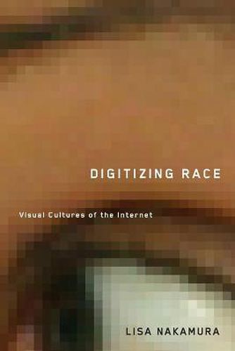 Cover image for Digitizing Race: Visual Cultures of the Internet