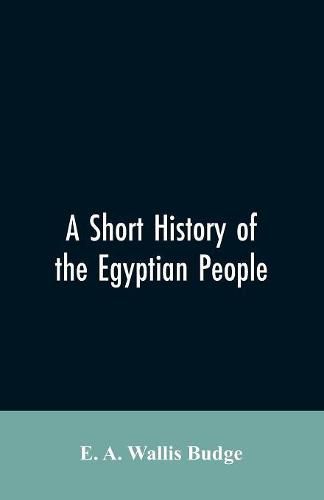 A short history of the Egyptian people: with chapters on their religion, daily life