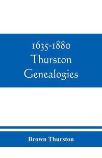 Cover image for 1635-1880 Thurston genealogies