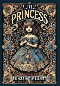 Cover image for A Little Princess (Collector's Edition) (Laminated Hardback with Jacket)