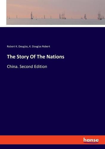 The Story Of The Nations: China. Second Edition