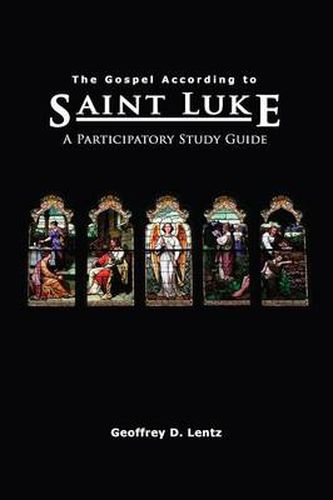 Cover image for The Gospel According to St. Luke: A Participatory Study Guide