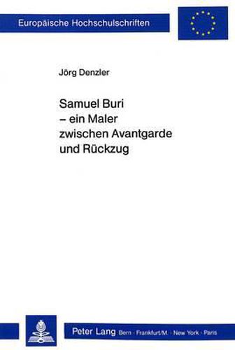 Cover image for Samuel Buri - Ein Maler Zwischen Avantgarde Und Rueckzug