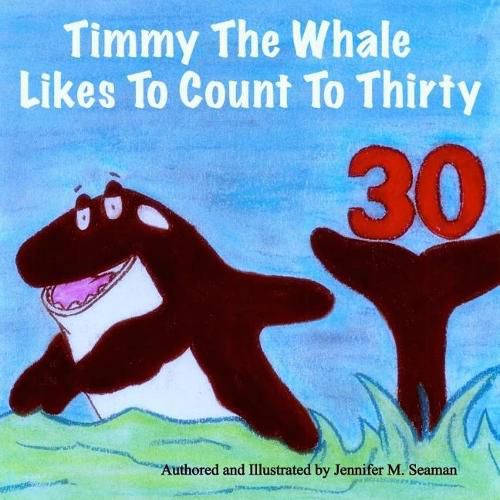 Cover image for Timmy The Whale Likes To Count To Thirty