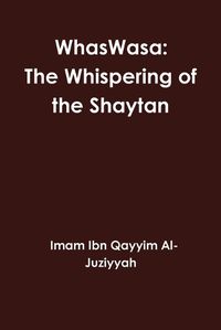 Cover image for WhasWasa: The Whispering of the Shaytan (Devil)