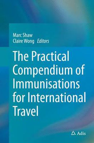 Cover image for The Practical Compendium of Immunisations for International Travel
