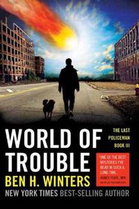 Cover image for World of Trouble: The Last Policeman Book III