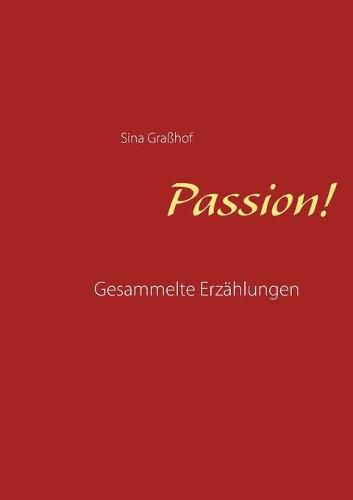 Cover image for Passion!: Gesammelte Erzahlungen