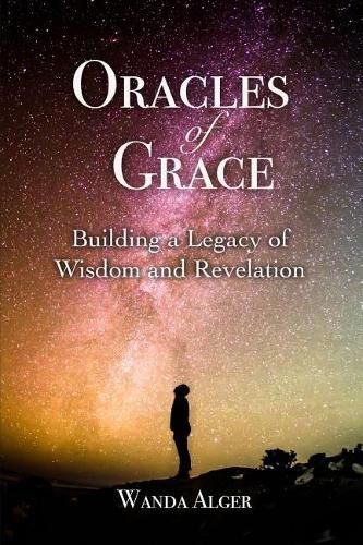 Cover image for Oracles of Grace: Building a Legacy of Wisdom and Revelation