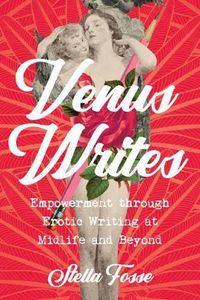 Cover image for Aphrodite's Pen: The Power of Writing Erotica After Midlife