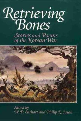 Cover image for Retrieving Bones: Stories and Poems of the Korean War