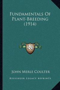 Cover image for Fundamentals of Plant-Breeding (1914)