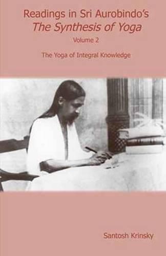 Cover image for Readings in Sri Aurobindo's Synthesis of Yoga: The Yoga of Internal Knowledge