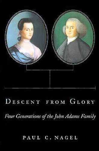 Cover image for Descent from Glory: Four Generations of the John Adams Family