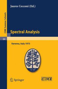 Cover image for Spectral Analysis: Lectures given at a Summer School of the Centro Internazionale Matematico Estivo (C.I.M.E.) held in Varenna (Como), Italy, August 24-September 2, 1973