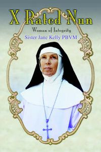 Cover image for X Rated Nun: Woman of Integrity