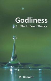 Cover image for Godliness: The H Bond Theory