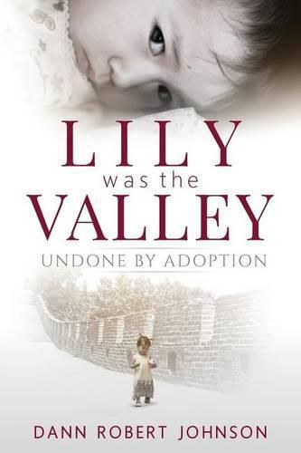 Cover image for Lily Was the Valley: Undone by Adoption