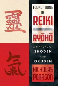 Cover image for Foundations of Reiki Ryoho: A Manual of Shoden and Okuden