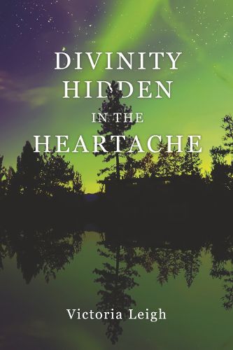 Cover image for Divinity Hidden in the Heartache