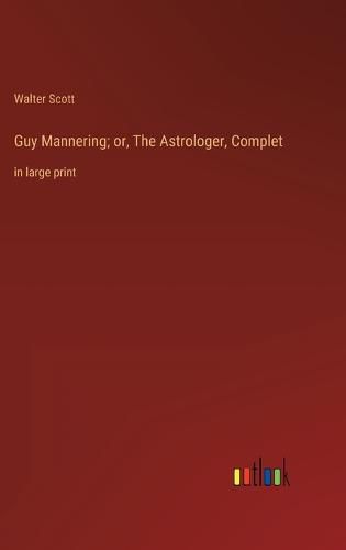 Guy Mannering; or, The Astrologer, Complet