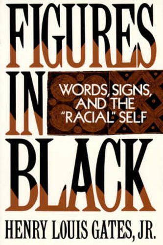 Figures in Black: Words, Signs, and the "Racial' Self