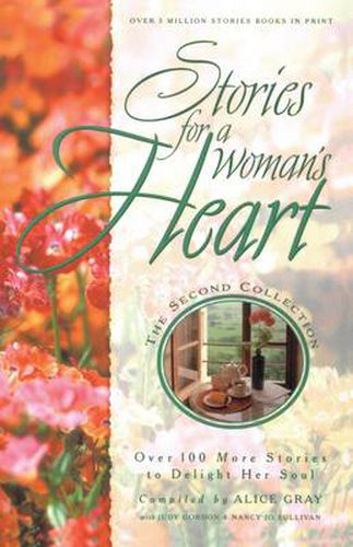 Cover image for Stories for a Woman's Heart #02: Over 100 More Stories to Delight Her Soul