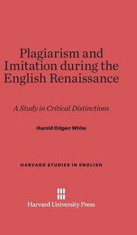 Cover image for Plagiarism and Imitation during the English Renaissance