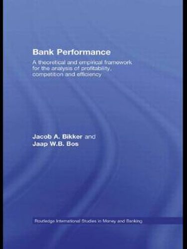 Cover image for Bank Performance: A Theoretical and Empirical Framework for the Analysis of Profitability, Competition and Efficiency