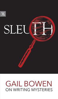 Cover image for Sleuth: Gail Bowen on Writing Mysteries