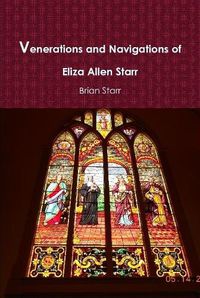 Cover image for Venerations and Navigations of Eliza Allen Starr