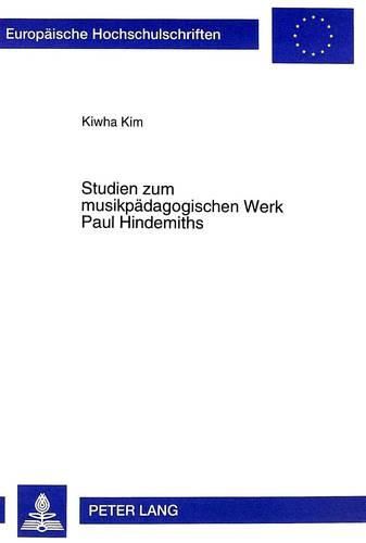 Cover image for Studien Zum Musikpaedagogischen Werk Paul Hindemiths