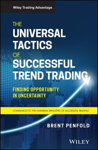 Cover image for The Universal Tactics of Successful Trend Trading: Finding Opportunity in Uncertainty