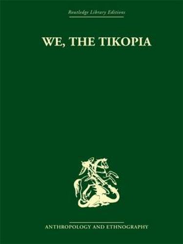 Cover image for We the Tikopia: A sociological study of kinship in primitive Polynesia