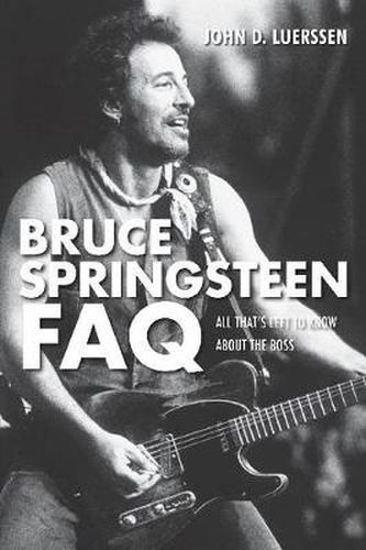 Cover image for Bruce Springsteen FAQ: All That's Left to Know About the Boss