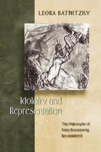 Cover image for Idolatry and Representation: The Philosophy of Franz Rosenzweig Reconsidered