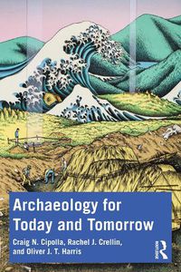 Cover image for Archaeology for Today and Tomorrow