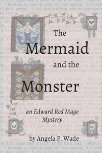 Cover image for The Mermaid and the Monster: an Edward Red Mage Mystery