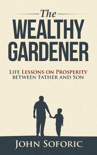 Cover image for The Wealthy Gardener: Life Lessons on Prosperity between Father and Son