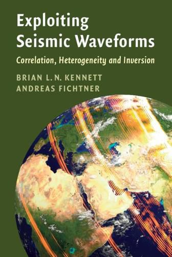 Cover image for Exploiting Seismic Waveforms: Correlation, Heterogeneity and Inversion