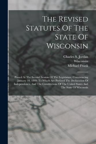 The Revised Statutes Of The State Of Wisconsin