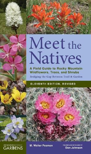 Cover image for Meet the Natives: A Field Guide to Rocky Mountain Wildflowers, Trees, and Shrubs