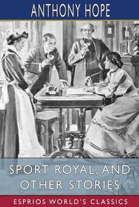 Cover image for Sport Royal, and Other Stories (Esprios Classics)
