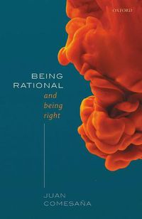 Cover image for Being Rational and Being Right