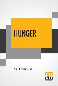 Cover image for Hunger: Translated From The Norwegian By George Egerton With An Introduction By Edwin Bjoerkman